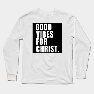 Good Vibes for Christ - WhiteText Unisex Christian Cotton T-Shirt, Fun Retro Imagery, Trendy Spiritual Shirt, Christian Apparel, Comy, Soft Long Sleeve T-Shirt